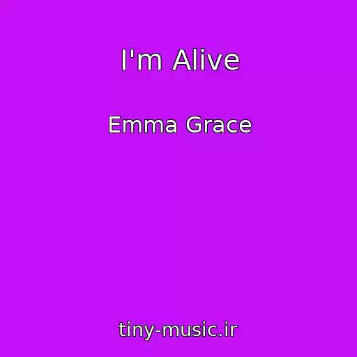 کاور آهنگ I'm Alive از Emma Grace