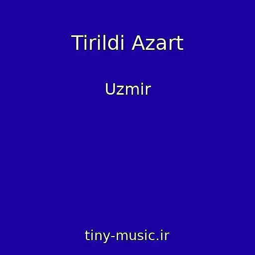 کاور آهنگ Tirildi Azart از Uzmir