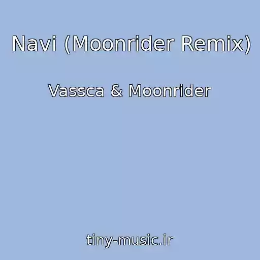 کاور آهنگ Navi (Moonrider Remix) از Vassca & Moonrider