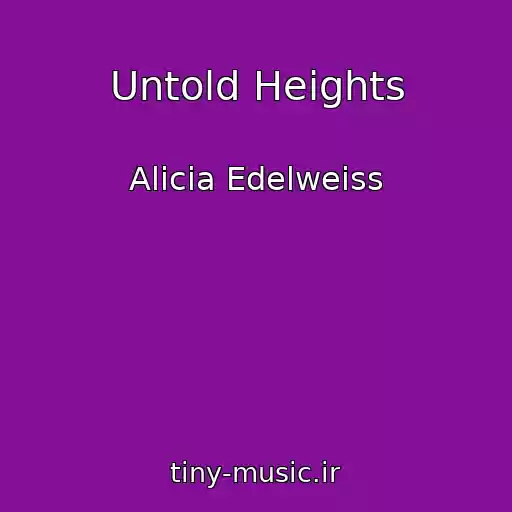 کاور آهنگ Untold Heights از Alicia Edelweiss