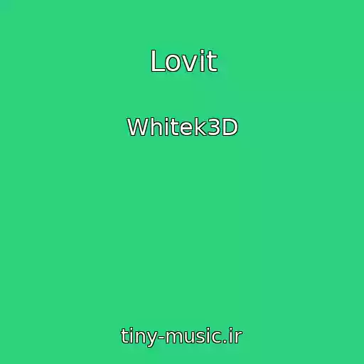 کاور آهنگ Lovit از Whitek3D