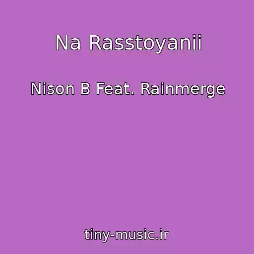 کاور آهنگ Na Rasstoyanii از Nison B Feat. Rainmerge