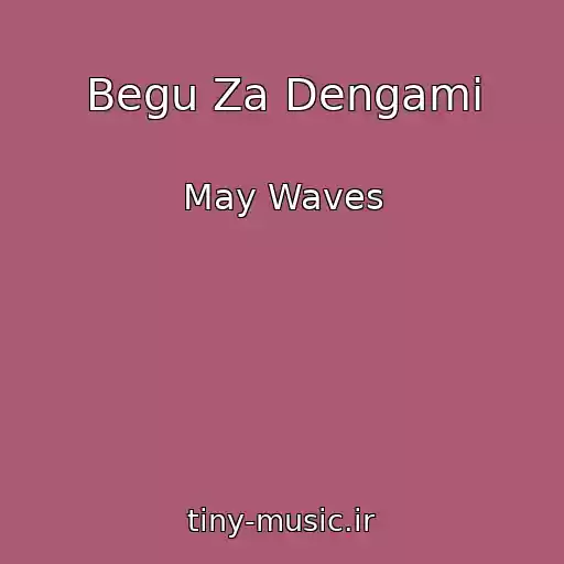 کاور آهنگ Begu Za Dengami از May Waves