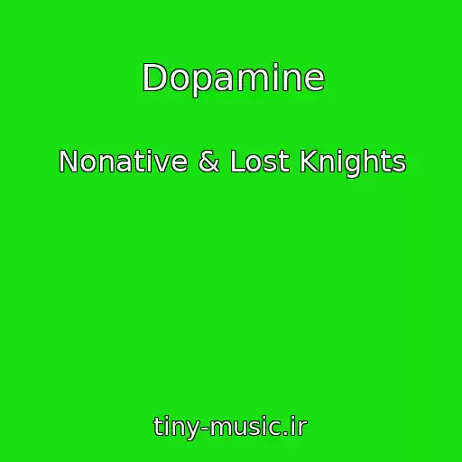 کاور آهنگ Dopamine از Nonative & Lost Knights