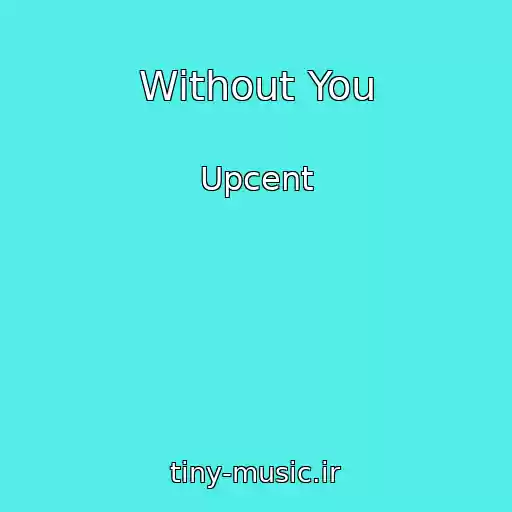 کاور آهنگ Without You از Upcent