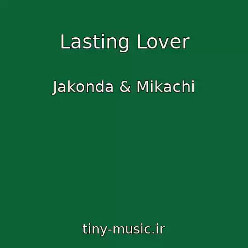 کاور آهنگ Lasting Lover از Jakonda & Mikachi