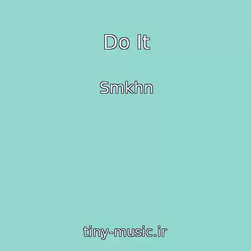 کاور آهنگ Do It از Smkhn