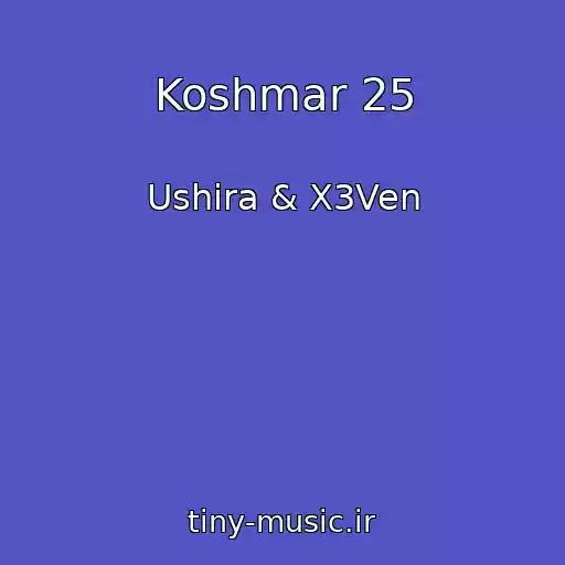 کاور آهنگ Koshmar 25 از Ushira & X3Ven