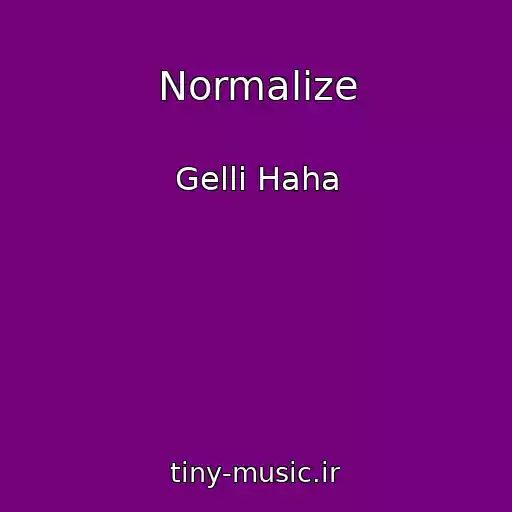 کاور آهنگ Normalize از Gelli Haha