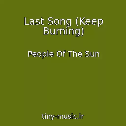 کاور آهنگ Last Song (Keep Burning) از People Of The Sun