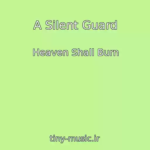 کاور آهنگ A Silent Guard از Heaven Shall Burn