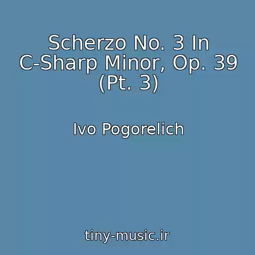 کاور آهنگ Scherzo No. 3 In C-Sharp Minor, Op. 39 (Pt. 3) از Ivo Pogorelich