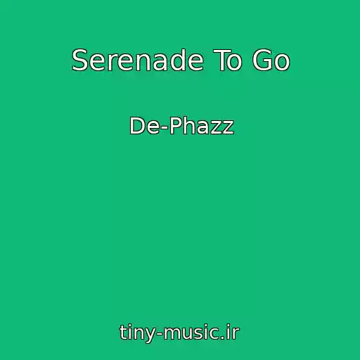 کاور آهنگ Serenade To Go از De-Phazz