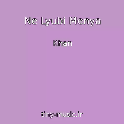 کاور آهنگ Ne Lyubi Menya از Khan