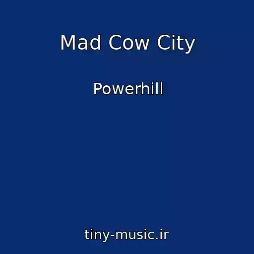 کاور آهنگ Mad Cow City از Powerhill