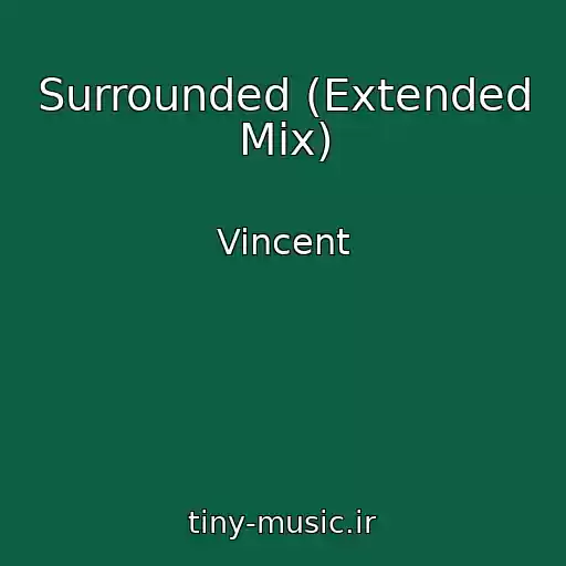 کاور آهنگ Surrounded (Extended Mix) از Vincent