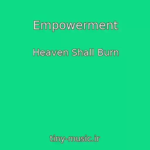 کاور آهنگ Empowerment از Heaven Shall Burn