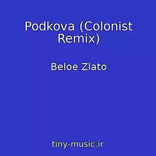 کاور آهنگ Podkova (Colonist Remix) از Beloe Zlato