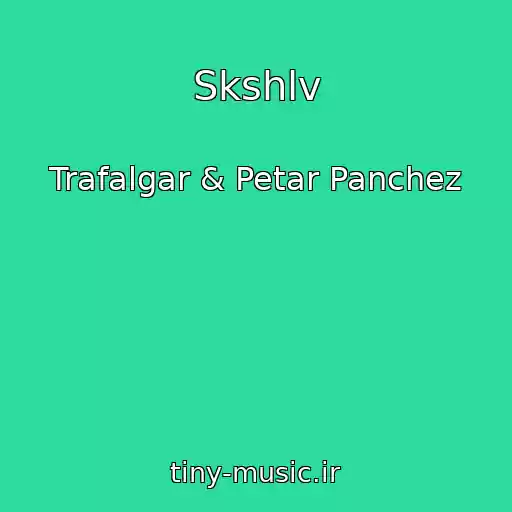 کاور آهنگ Skshlv از Trafalgar & Petar Panchez