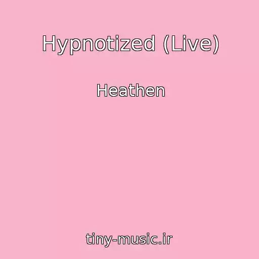 کاور آهنگ Hypnotized (Live) از Heathen