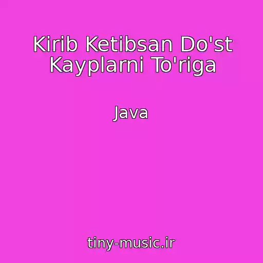 کاور آهنگ Kirib Ketibsan Do'st Kayplarni To'riga از Java