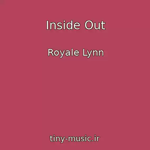 کاور آهنگ Inside Out از Royale Lynn