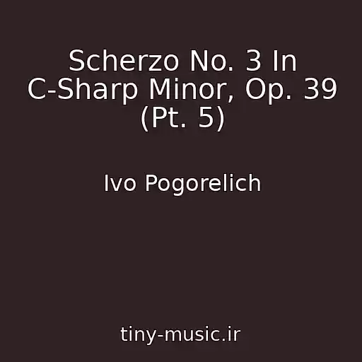کاور آهنگ Scherzo No. 3 In C-Sharp Minor, Op. 39 (Pt. 5) از Ivo Pogorelich