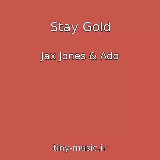 کاور آهنگ Stay Gold از Jax Jones & Ado