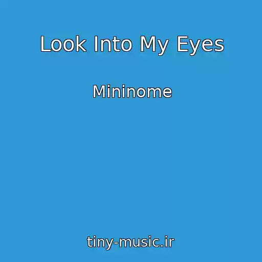 کاور آهنگ Look Into My Eyes از Mininome