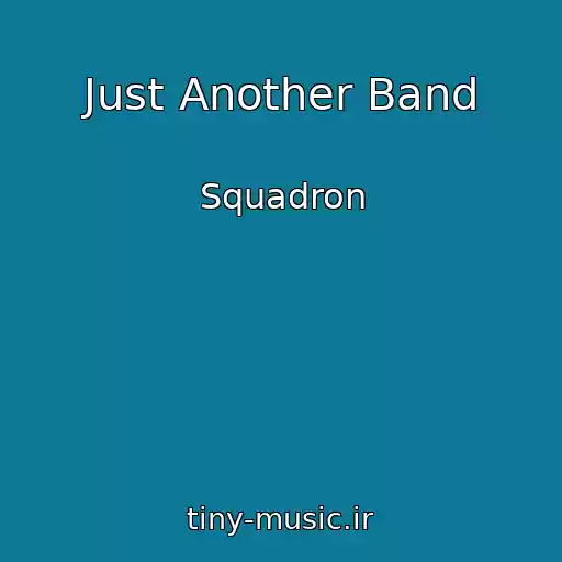 کاور آهنگ Just Another Band از Squadron