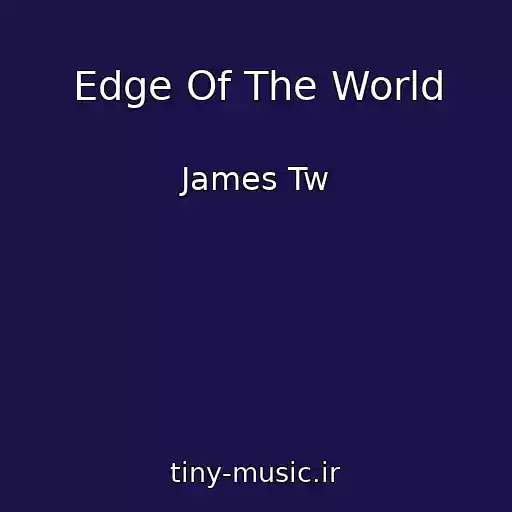 کاور آهنگ Edge Of The World از James Tw