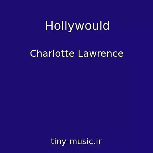 کاور آهنگ Hollywould از Charlotte Lawrence