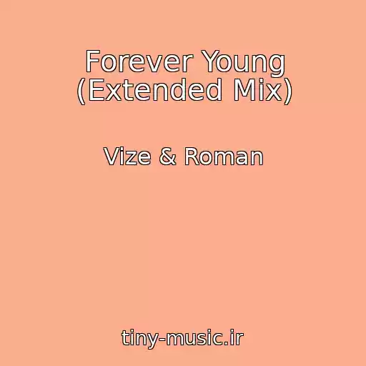 کاور آهنگ Forever Young (Extended Mix) از Vize & Roman