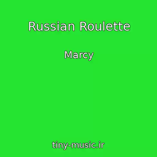 کاور آهنگ Russian Roulette از Marcy