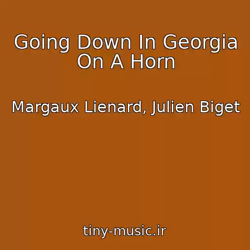 کاور آهنگ Going Down In Georgia On A Horn از Margaux Lienard, Julien Biget
