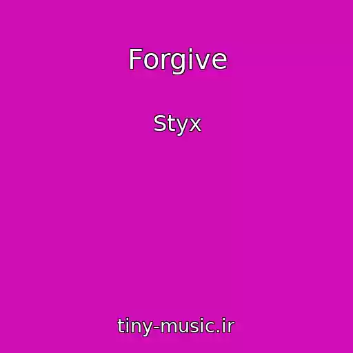 کاور آهنگ Forgive از Styx