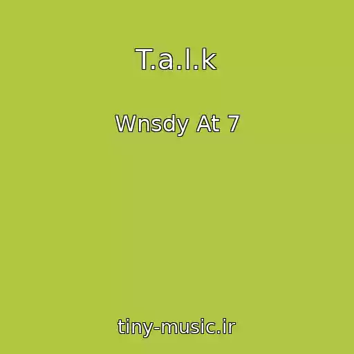 کاور آهنگ T.a.l.k از Wnsdy At 7