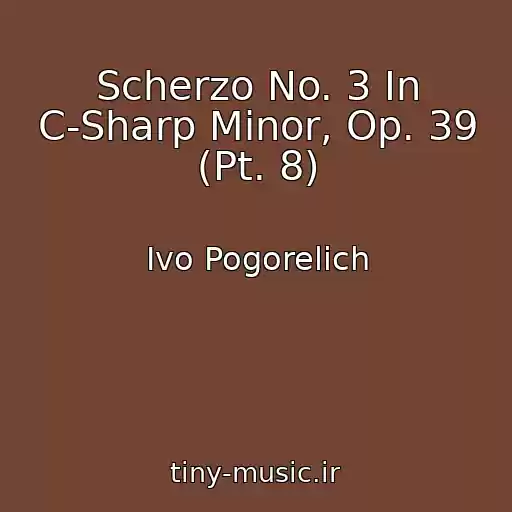کاور آهنگ Scherzo No. 3 In C-Sharp Minor, Op. 39 (Pt. 8) از Ivo Pogorelich