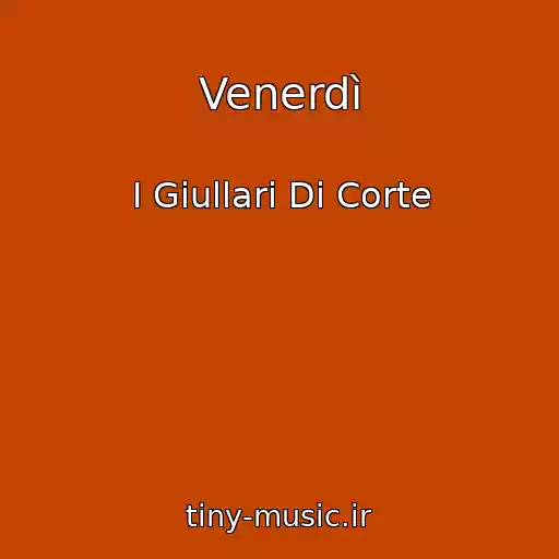 کاور آهنگ Venerdì از I Giullari Di Corte