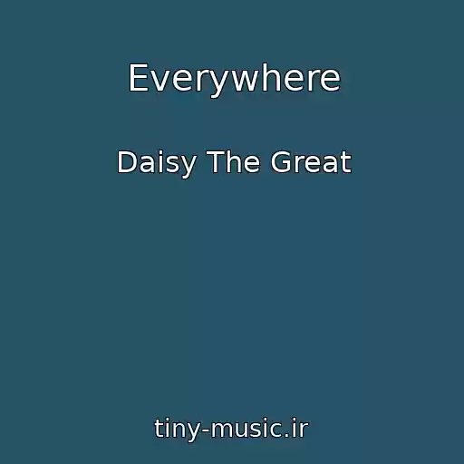 کاور آهنگ Everywhere از Daisy The Great