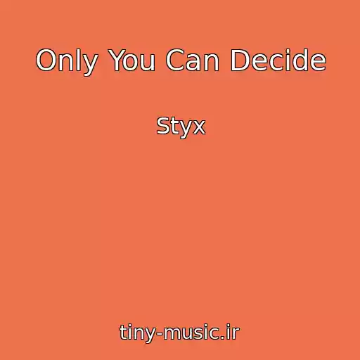 کاور آهنگ Only You Can Decide از Styx