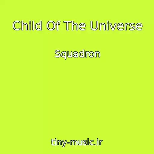 کاور آهنگ Child Of The Universe از Squadron