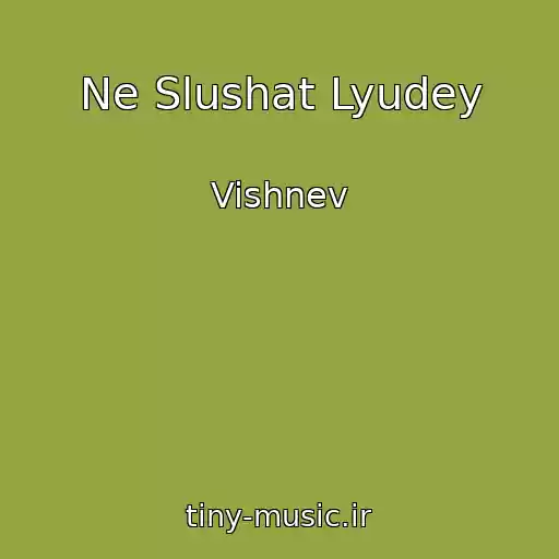 کاور آهنگ Ne Slushat Lyudey از Vishnev