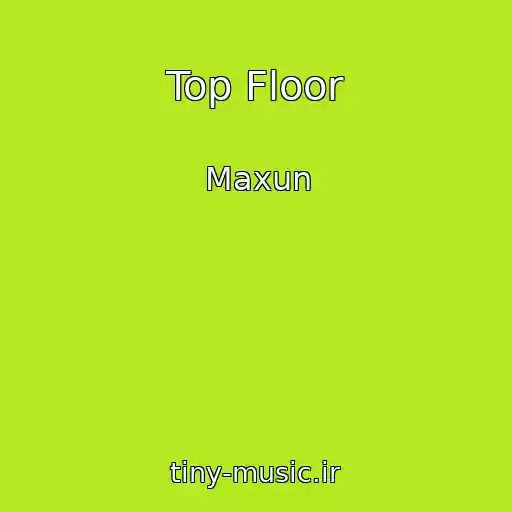 کاور آهنگ Top Floor از Maxun