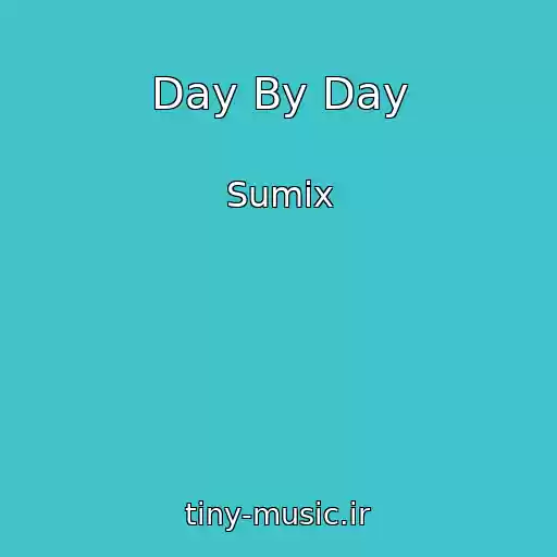 کاور آهنگ Day By Day از Sumix