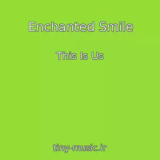 کاور آهنگ Enchanted Smile از This Is Us