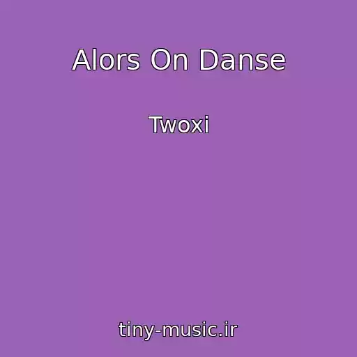 کاور آهنگ Alors On Danse از Twoxi