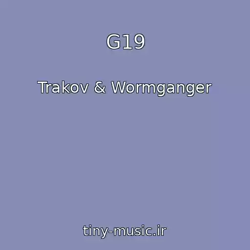 کاور آهنگ G19 از Trakov & Wormganger