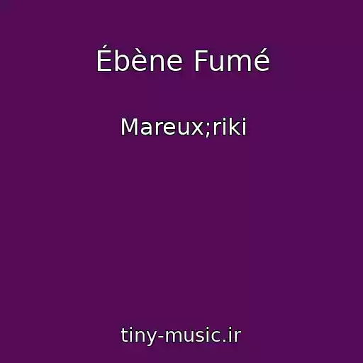 کاور آهنگ Ébène Fumé از Mareux;riki