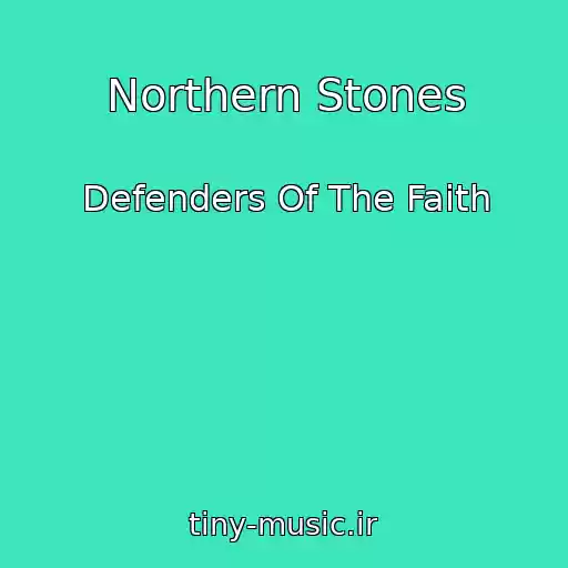 کاور آهنگ Northern Stones از Defenders Of The Faith